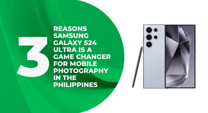 A thumbnail image of a blog about 3 reasons samsung galaxy s24 ultra is a game changer for mobile photography in the philippines