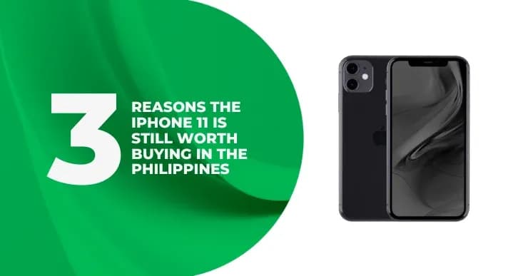 Thumbnail image of a blog about 3 Reasons iPhone 11 is Still Worth Buying in the Philippines