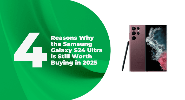 A thumbnail image of a blog about 4 reasons why the samsung galaxy s24 ultra is still worth buying in 2025