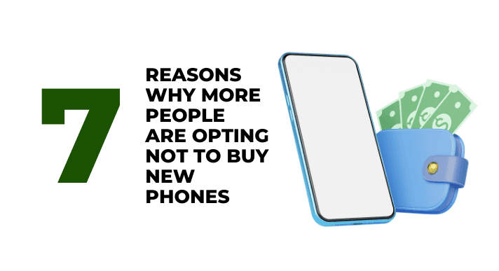 A thumbnail image of a blog about 7 reasons why more people are opting not to buy new phones