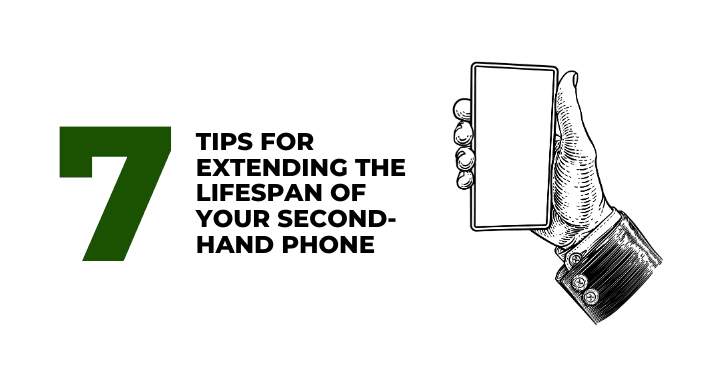 A thumbnail image of a blog about 7 tips for extending the lifespan of your second hand phone