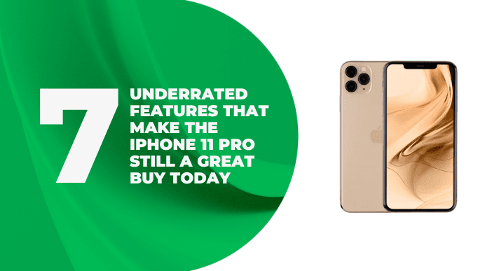 A thumbnail image of a blog about 7 underrated features that make the iphone 11 pro still a great buy today