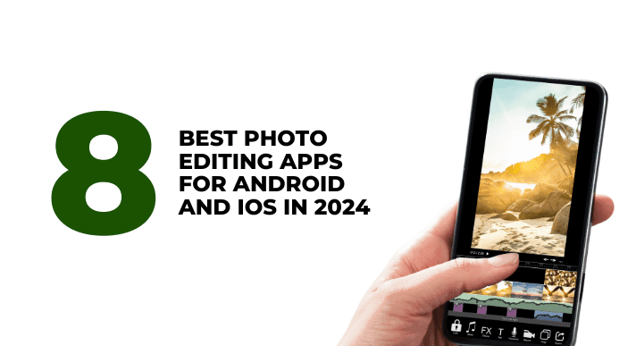 A thumbnail image of a blog about 8 best photo editing apps for android and ios