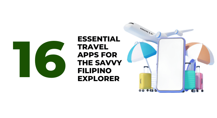 16 Essential Travel Apps For The Savvy Filipino Explorer  - CompAsia