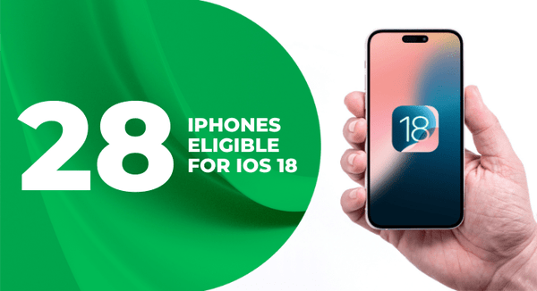 28 iPhone models eligible for iOS 18 - CompAsia