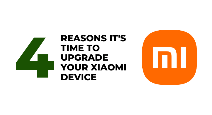 4 Reasons It’s Time to Upgrade Your Xiaomi Device - CompAsia