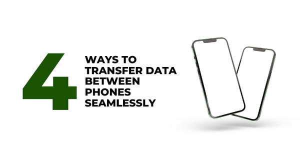 4 Ways to Transfer Data Between Phones Seamlessly - CompAsia