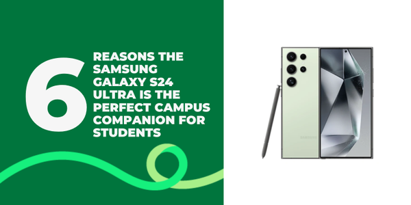 A thumbnail image of an article about "6 Reasons Why the Samsung Galaxy S24 Ultra is the Perfect Campus Companion for Students