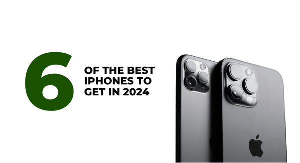 6 Best iPhones in 2024: Which Second-Hand iPhone Should You Buy? - CompAsia