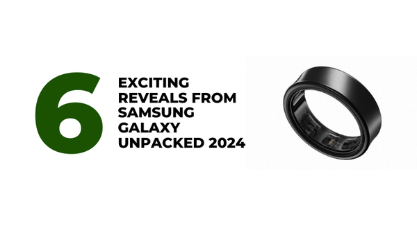 6 Exciting Reveals from Samsung Galaxy Unpacked 2024 - CompAsia