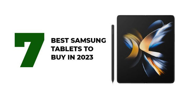 7 Best Samsung Tablets to Buy in 2023 - CompAsia