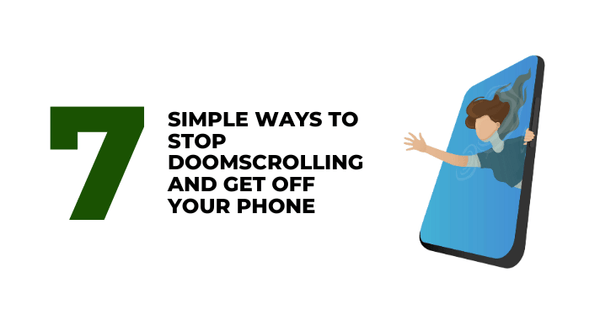 7 Simple Ways to Stop Doomscrolling and Get Off Your Phone - CompAsia