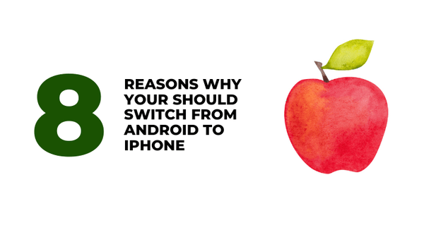 8 Reasons Why You Should Switch From Android to iPhone - CompAsia